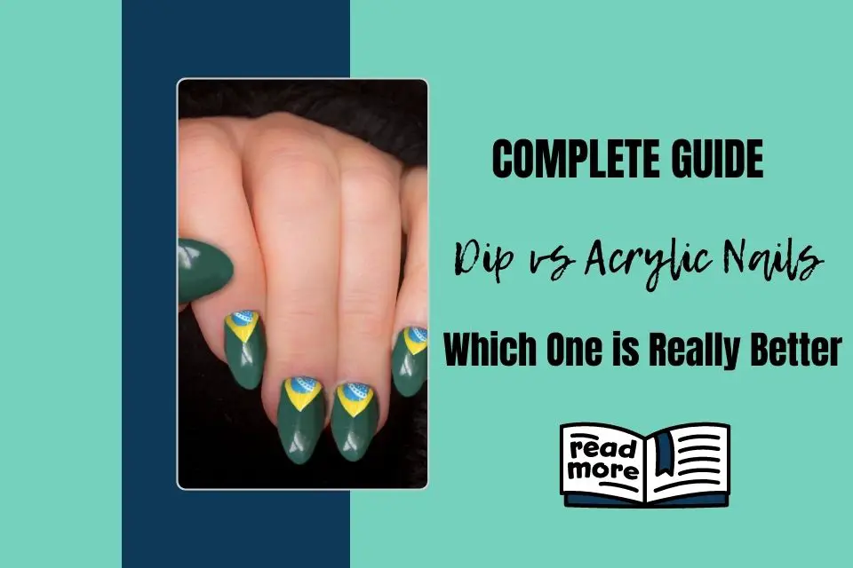 Dip vs Acrylic Nails - Which One is Really Better