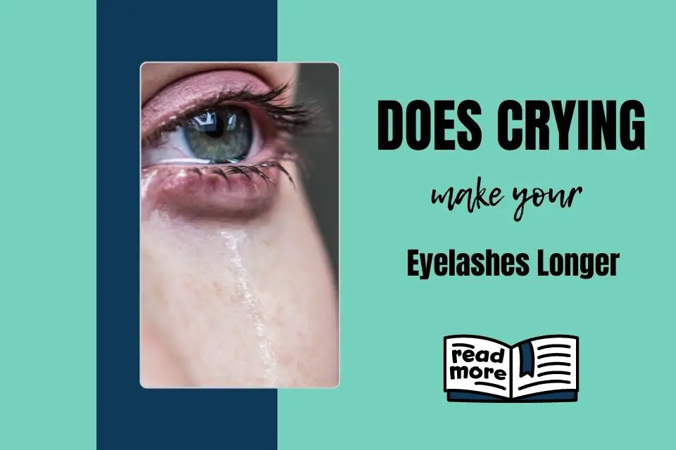Does Crying Make Your Eyelashes Longer