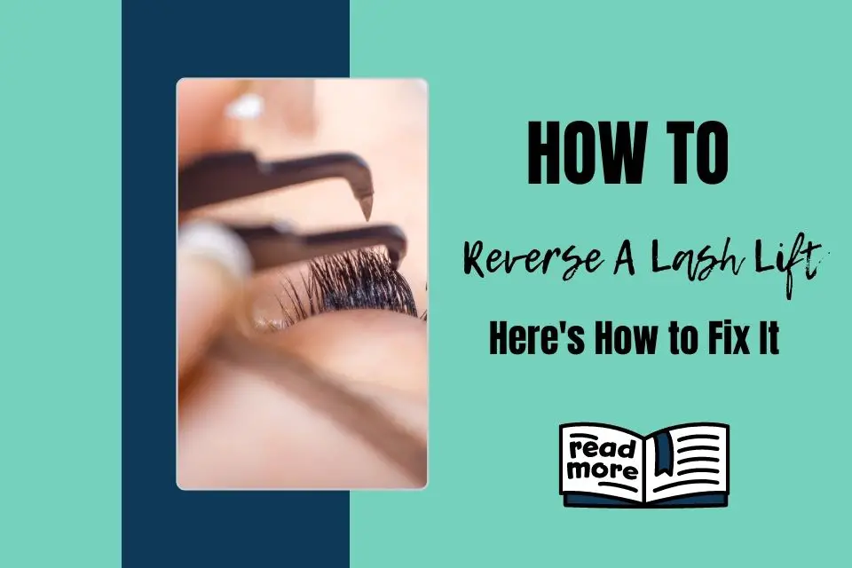 How To Reverse A Lash Lift