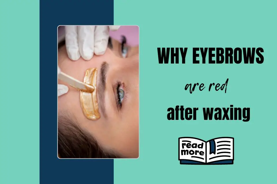 Why eyebrows are red after waxing