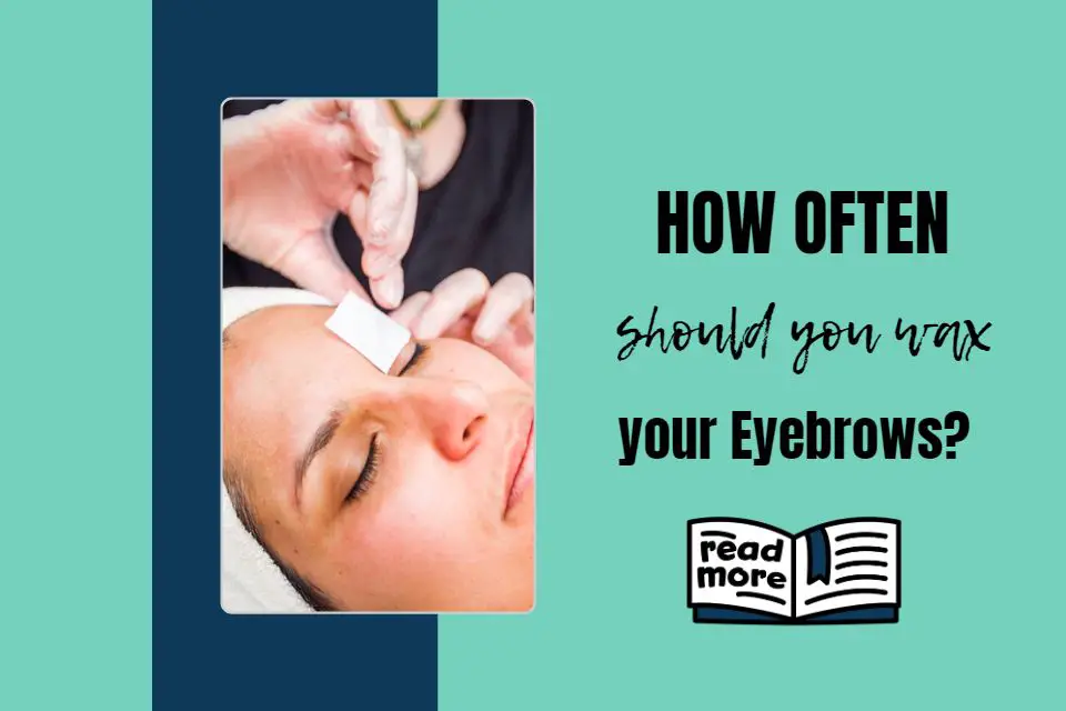 How Often Should You Wax Your Eyebrows