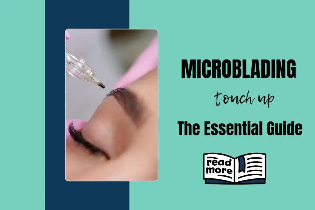 Microblading Touch Up The Essential Guide to Maintaining Flawless Brows