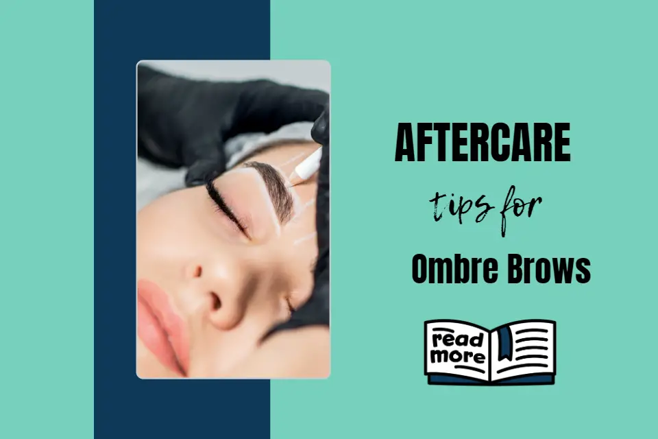 Recommended Aftercare Tips for Ombre Brows