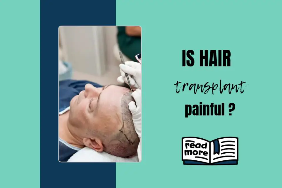 Is a hair transplant painful